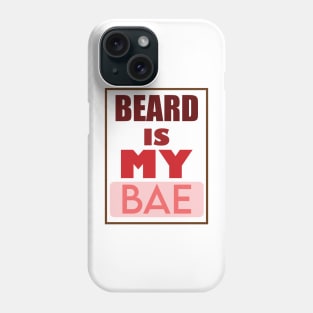 Beard Is My Bae Phone Case