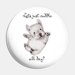 Lets cuddle all day Pin