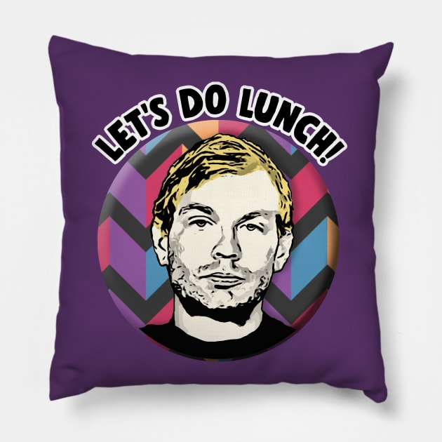 Jeffrey Dahmer - Let's Do Lunch! Pillow by DankFutura