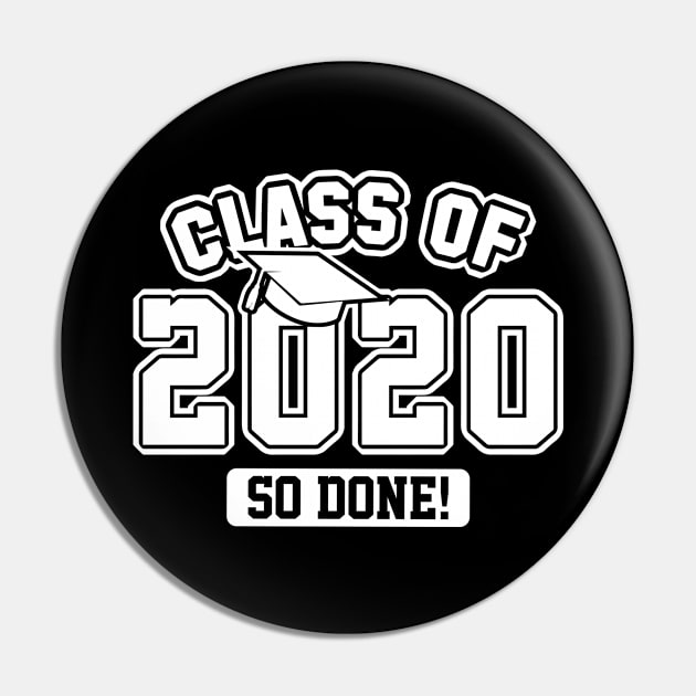 Class Of 2020 So Done Pin by LuckyFoxDesigns