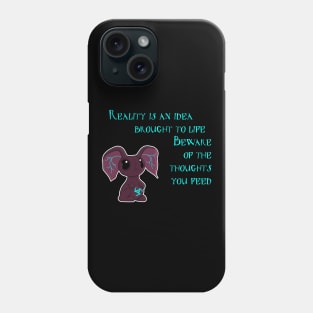 Beware of the Thoughts you Feed Phone Case