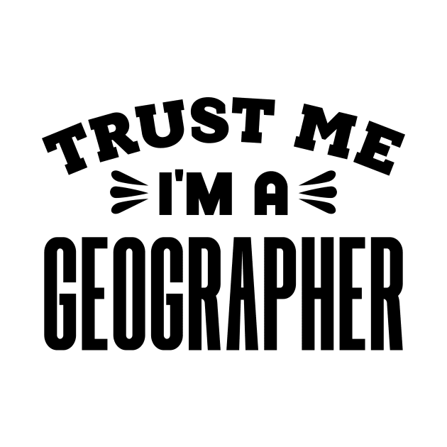 Trust Me, I'm a Geographer by colorsplash