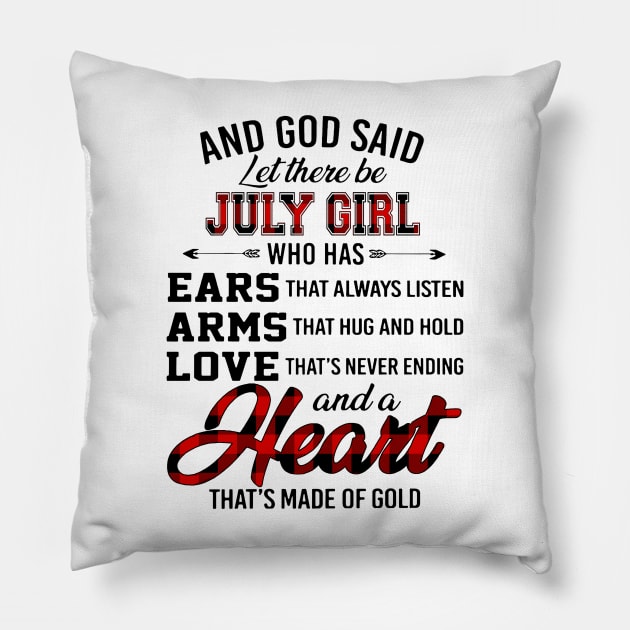 God Said Let There Be July Girl Who Has Ears Arms Love Pillow by trainerunderline