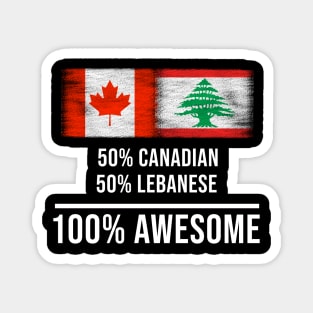 50% Canadian 50% Lebanese 100% Awesome - Gift for Lebanese Heritage From Lebanon Magnet