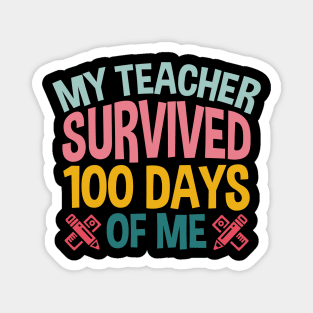 My Teacher Survived 100 Days Of Me Funny Student Magnet