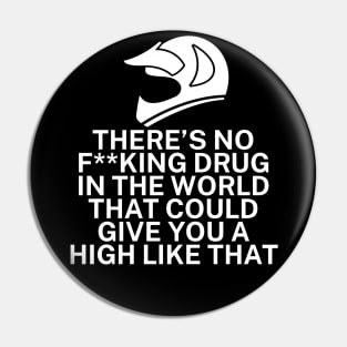 Theres no fking drug in the world that could give you a high like that Pin