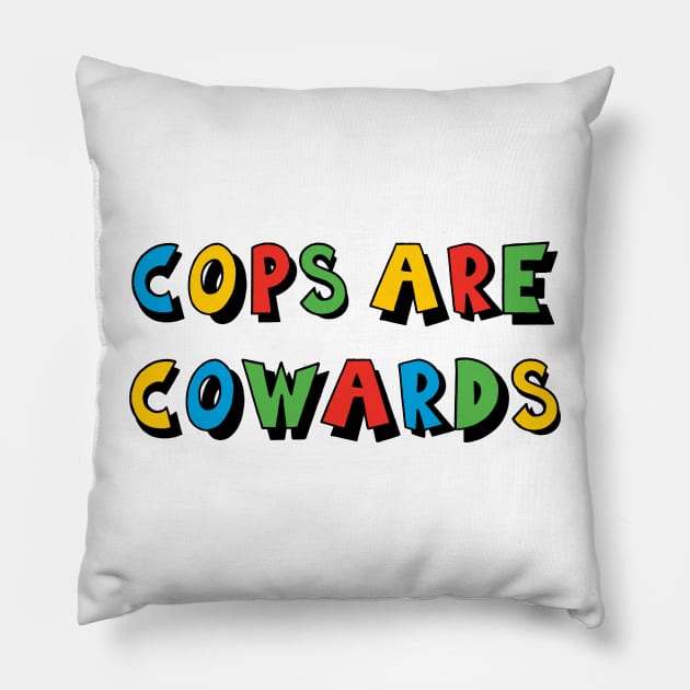 Cops Are Cowards Pillow by StevenBaucom