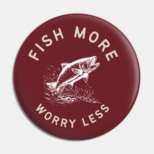 Fish more worry less - retro style fishing Pin