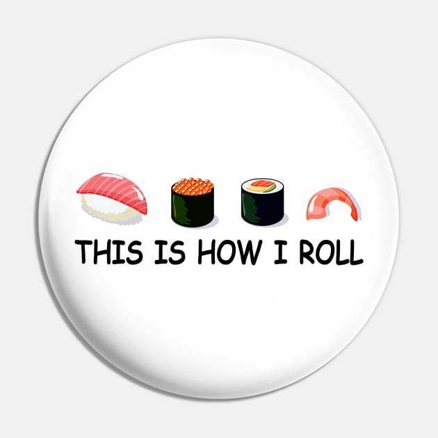 This is how I roll sushi Pin by sunima