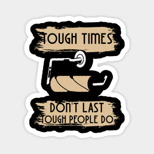 Tough Times Don't Last Magnet