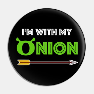 I'm with my onion (right) shrek Pin