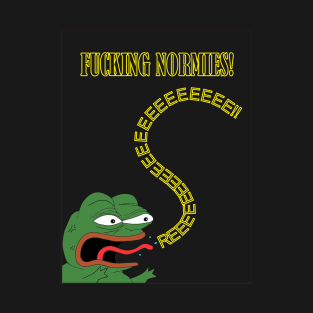 F*cking normies. T-Shirt