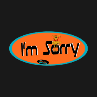 "I'm Sorry" The Rogue Attraction T-Shirt