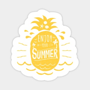 Enjoy Your Summer Yellow Pineapple - Inspirational Magnet