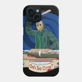 Ow's She Cuttin'? Phone Case