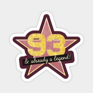 93rd Birthday Gifts - 93 Years old & Already a Legend Magnet