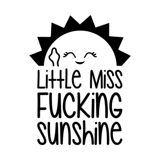 Little Miss Fucking Sunshine T-Shirt