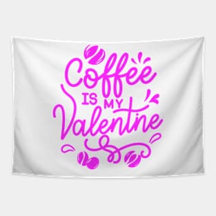 coffee is my valentine - just a girl who loves likes Tapestry