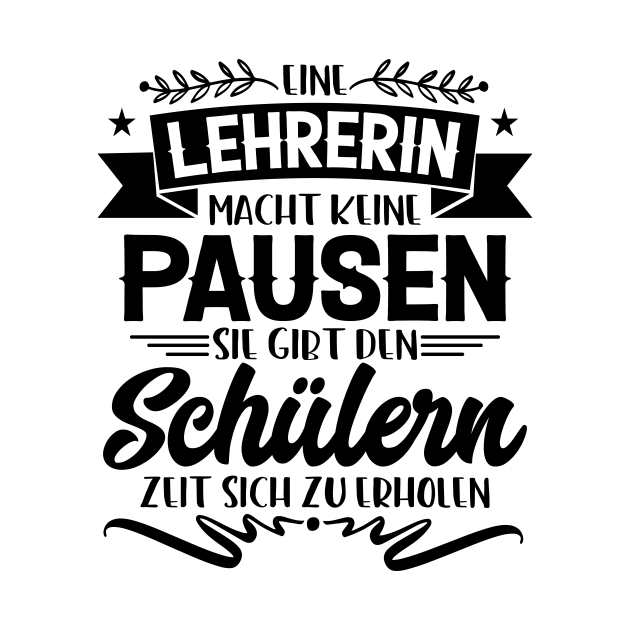 eine lehrerin macht keine pausen - Lehrerin Geschenkidee ...