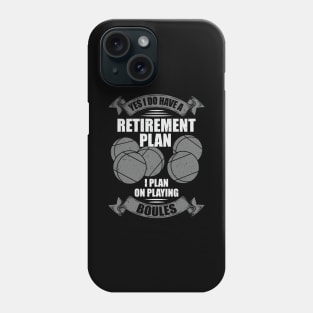 Retirement Plan Boules Bocce Player Gift Phone Case