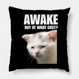 Tired Cat - unisex T-Shirt, Trending Shirts, Funny Cat T-shirt I Cat Lover Gift I Cat Dad Shirt I Meme I Black tee l Awake but at what cost Pillow