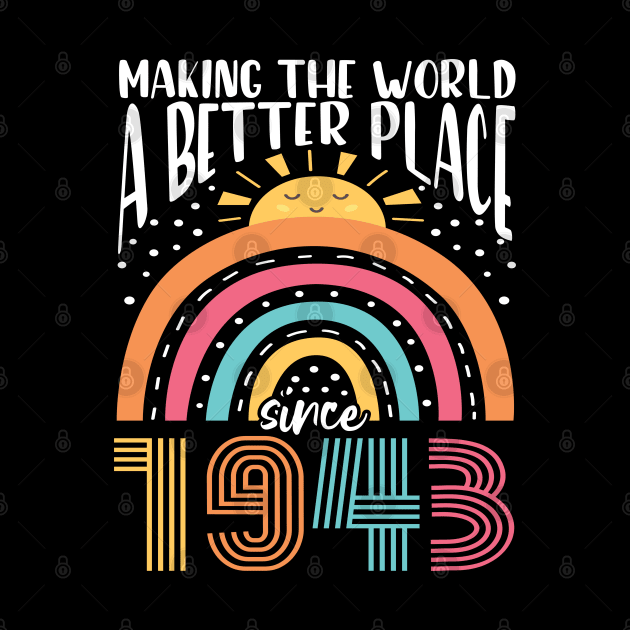 Birthday Making the world better place since 1943 by IngeniousMerch