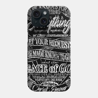 Be anxious for nothing - Peace of God - Philippians 4:6-7 Phone Case