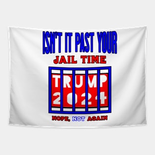 Isn't it past your Jail Time Tapestry