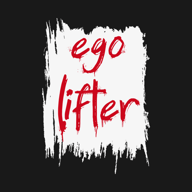 Ego Lifter by PowerliftingT