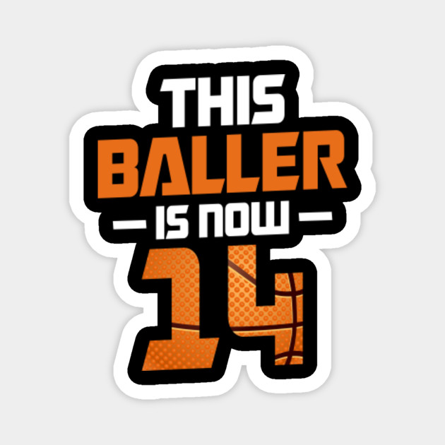 14thbirthday Gift For Boy Son Basketball 14 Years Old Kid Gift Basketball 14th Birthday Gift Present F Magnet Teepublic