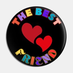 The Best Friend Colorful Hearts Friendship Appreciation Pin