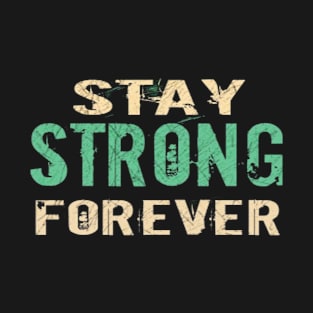 Positive mindset-stay strong for ever T-Shirt