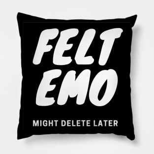 Felt Emo, Might Delete Later - Light Design Pillow