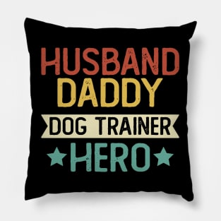 Husband Daddy Dog Trainer Hero Gift Trainer  Dad T-Shirt Pillow