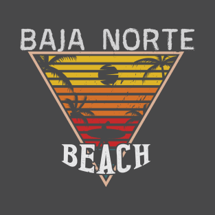 Beach day in Baja Norte T-Shirt