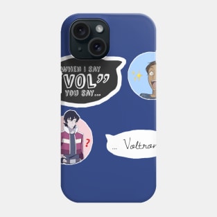 When I Say Vol You Say... Phone Case