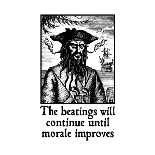 The Beatings Will Continue until Morale Improves T-Shirt