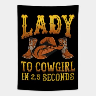 Lady To Cowgirl In 2.5 Seconds Tapestry