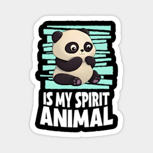 Panda Is My Spirit Animal I Panda I Panda Magnet