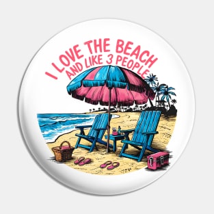 I love the beach and like 3 people, fun summer vacation travel puns tee 2 Pin