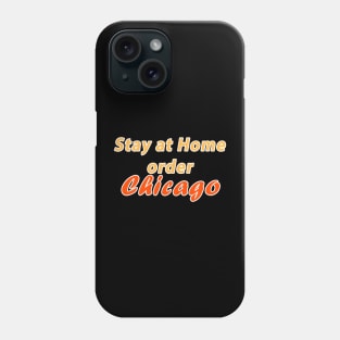 Stay at home order Chicago Phone Case