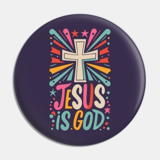 Jesus is God - Christian Quote Pin