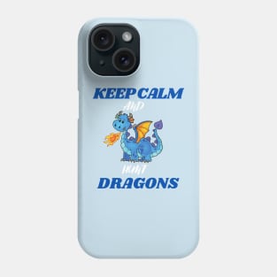 keep calm and hunt dragons Phone Case