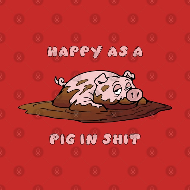 Happy as a Pig in Shit by lilmousepunk