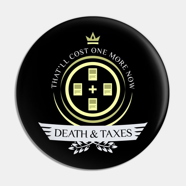 Death and Taxes Life V2 Pin by epicupgrades