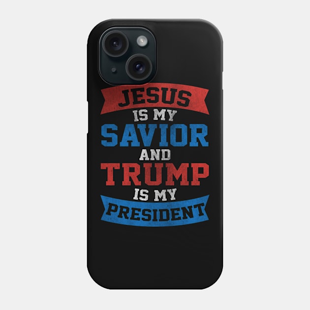 Jesus Is My Savior Trump Is My President Slogan Phone Case by StreetDesigns