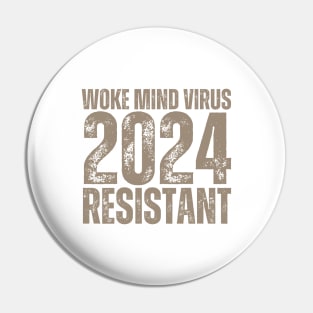 Woke Mind Virus 2024 RESISTANT Pin
