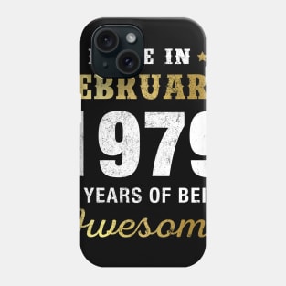 Made in February 1979 40 Years Of Being Awesome Phone Case