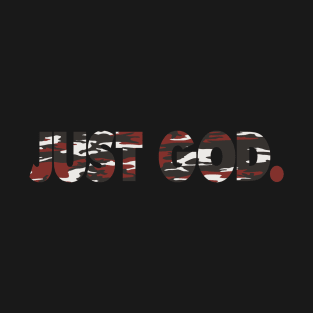 JUST GOD. red camo T-Shirt