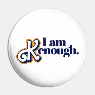 I am Kenough Pin
